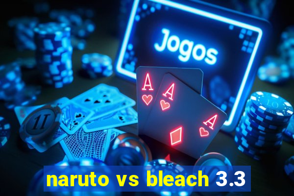 naruto vs bleach 3.3